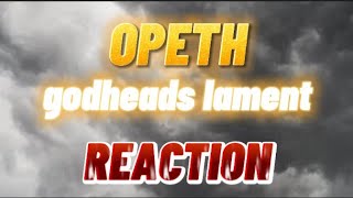 Opeth - Godhead&#39;s Lament REACTION