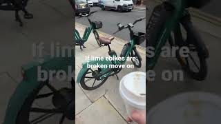 Lime bikes are seemingly often under powered or broken. London needs a like upgrade #micromobility