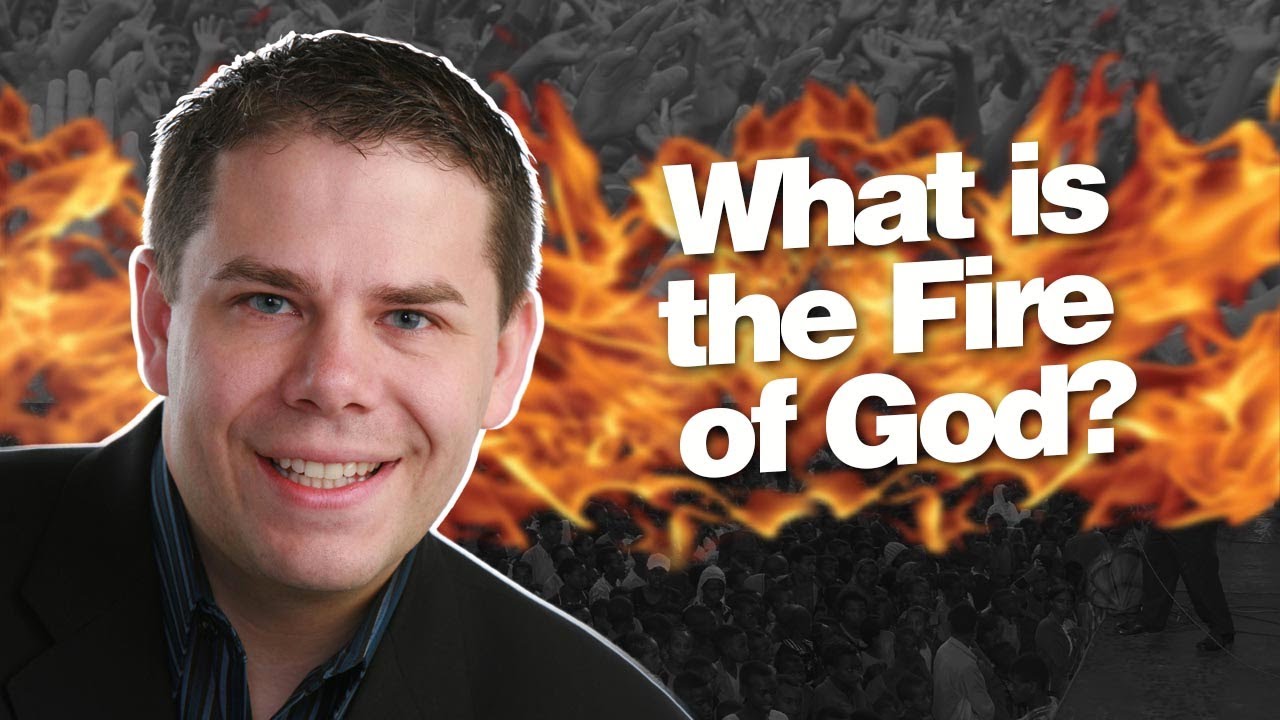 What Is The Fire Of God?