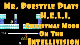 Mr. Poestyle Plays H.E.L.I. Christmas Mode On The Intellivision