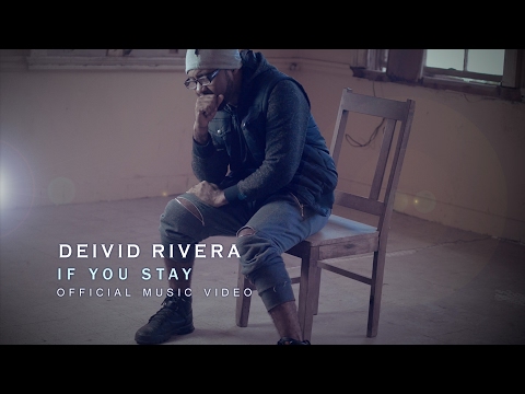 Deivid Rivera  - If You Stay  Official Video