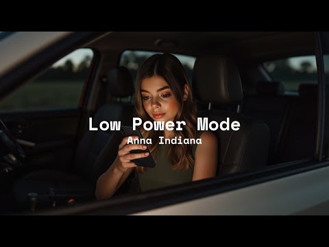 Low Power Mode - Anna Indiana (Lyric Video)