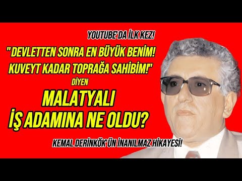 “Devletten Sonra En Büyük Benim” Diyen Malatyalı İş Adamı Kemal Derinkök’ün Film Gibi Hikayesi