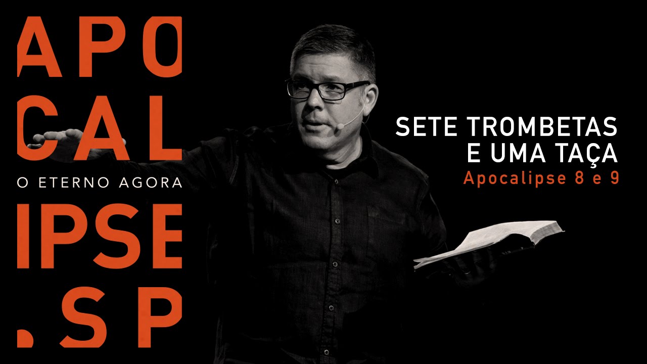 APOCALIPSE.SP - O Eterno Agora / Sete trombetas e uma taça. / #14