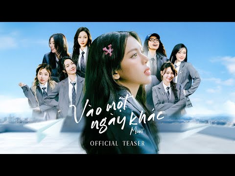 Muộii - Vào Một Ngày Khác | Official Teaser