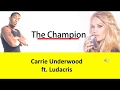 Carrie Underwood The Champion ft Ludacris Lyrics Carrie Underwood The Champion ft Ludacris Lyrics
