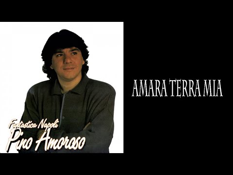 Pino Amoroso - Amara terra mia