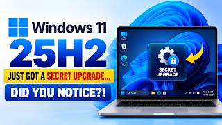 Windows 11 25H2 Just Got a SECRET Upgrade… Did You Notice?!
