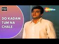 Do Kadam Tum Na Chale Ek Hasina Do Diwane 1972 Jeetendra Babita Mukesh Hindi Sad Songs