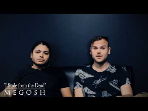 Megosh - Apostasy Album Inspiration - "I Stole from the Dead"