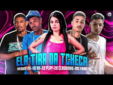 NEGUIN ZN, É O RK, É O CLAUDINHO , É O PLAY, MC FRAN - ELA TIRA DA TCHECA (AUDIO OFICIAL)