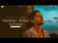Mahiye Jinna Sohna Unplugged Official Lyrical Video | Darshan Raval | Lijo George | Naushad Khan