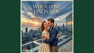 WHEN LOVE FINDS YOU