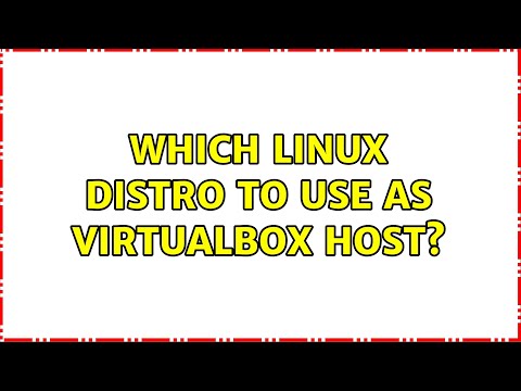 Which Linux distro to use as VirtualBox Host? (2 Solutions!!)