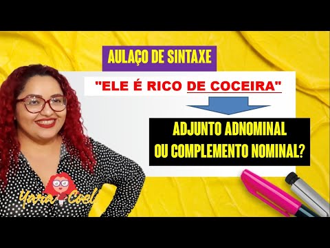 AULAÇO DE SINTAXE 06 - Adjunto Adnominal e Complemento Nominal - Teoria e 6 Questões
