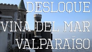 preview picture of video 'DESLOQUE: CHILE - VIÑA DEL MAR E VALPARAÍSO'