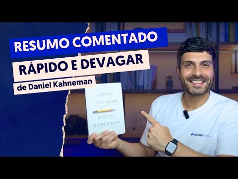 Resumo Comentado do Livro "Rápido e Devagar: Duas Formas de Pensar" de Daniel Kahneman!