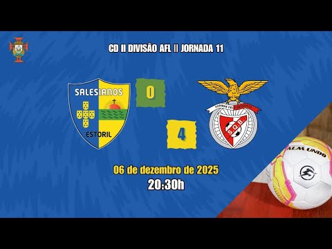 [CD II DIV - J11] Salesianos do Estoril 0-4 Sport Queijas e Benfica (06/12/2025)