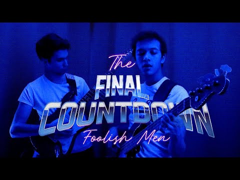Europe - The Final Countdown by Foolish Men [EPIC COVER]