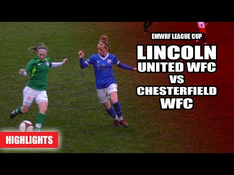 Lincoln United WFC vs Chesterfield WFC  - EMWRF League Cup | Highlights