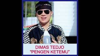 Download lagu PENGEN KETEMU - DIMAS TEDJO mp3 Download lagu PENGEN KETEMU - DIMAS TEDJO mp3