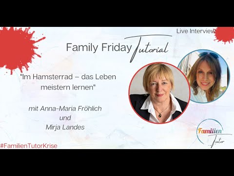 Family Friday Tutorial – „Im Hamsterrad – das Leben meistern lernen“