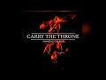 Carry the Throne - 