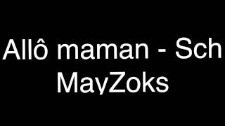 Sch - Allô maman [ PAROLES - LYRICS  ] + Paroles en description