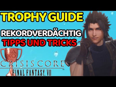 Crisis Core Final Fantasy VII Reunion rophy Guide Rekordverdächtig Trophäe Remake PS5 7 Tipps Tricks
