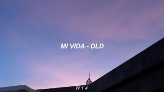 Mi Vida - DLD (letra)