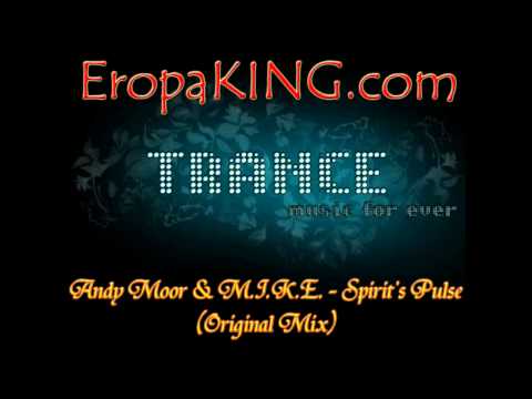 Andy Moor & M.I.K.E. - Spirit's Pulse (Original Mix)