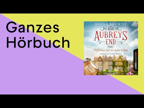 GANZES HÖRBUCH: Aubreys End - Folge 01 von Reena Browne