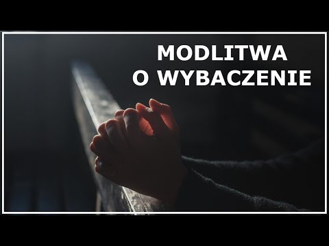 MODLITWA O WYBACZENIE za grzechy | Modlitwa przebłagalna za wszystkie grzechy osobiste i rodzinne