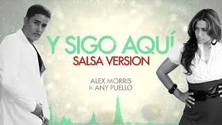 Y Sigo Aquí Salsa Ft  Alex Morris - Any Puello