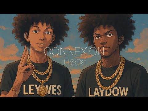 LEYWES x @LAYDOW97  - CONNEXION ( 118 x Dsf)