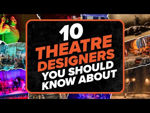 10 THEATRE DESIGNERS You Should Know About