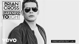 Brian Cross - Firestarter (Audio) ft. Lali