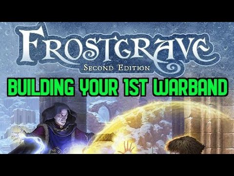 Frostgrave 2nd Edition : Building Your 1st Warband