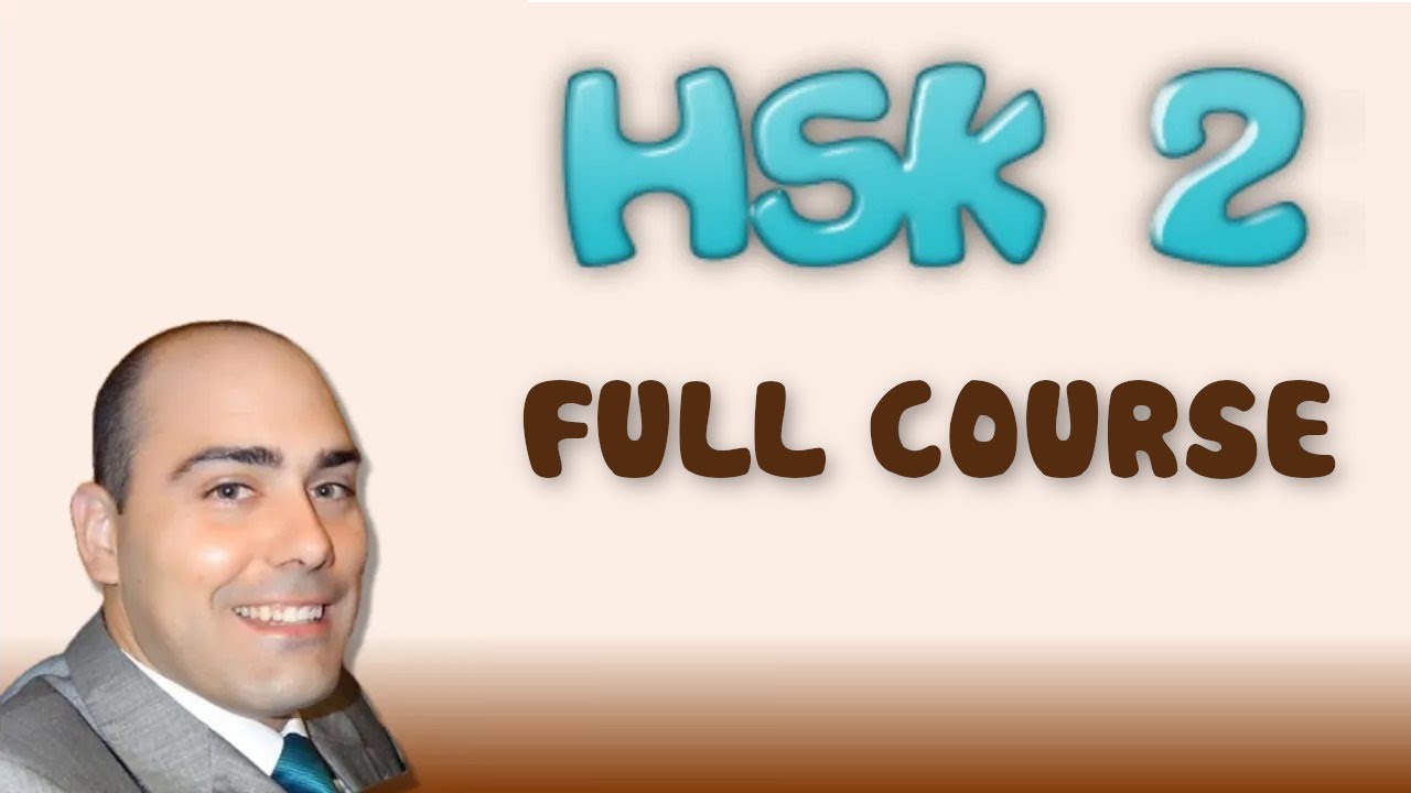 HSK 2 Test Explanation & Access HSK 2 Full Course
