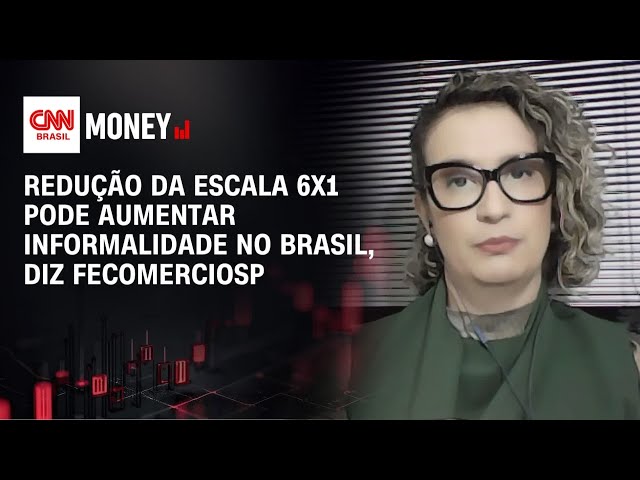 Redução da escala 6x1 pode aumentar informalidade no Brasil, diz FecomercioSP | MONEY NEWS