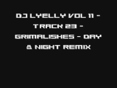 DJ Lyelly Vol 11 - Track 23 - Grimalishes - Day & Night Remix