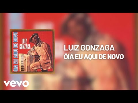 Oia Eu Aqui De Novo - Luiz Gonzaga