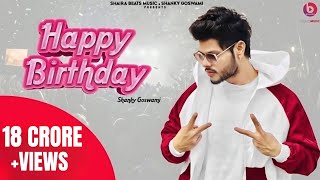 Happy Birthday ( Official Video ) Shanky Goswami  