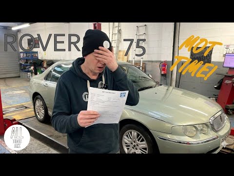 MOT TIME FOR MY ROVER 75! - WILL IT PASS?