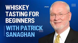 1571: Whiskey Tasting for Beginners with Patrick Sanaghan