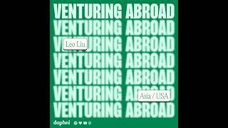 Leo Liu: Breaking Into Silicon Valley & Leading Innovation in Asia