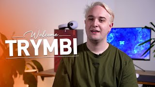 The wholesome aggressive support | Introduing: Trymbi