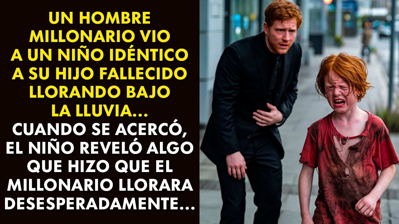 UN MILLONARIO VIO A UN NIÑO IDÉNTICO A SU HIJO FALLECIDO LLORANDO EN LA CALLE... CUANDO SE ACERCÓ...