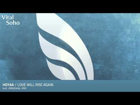Hoyaa - Love Will Rise Again (Original Mix)