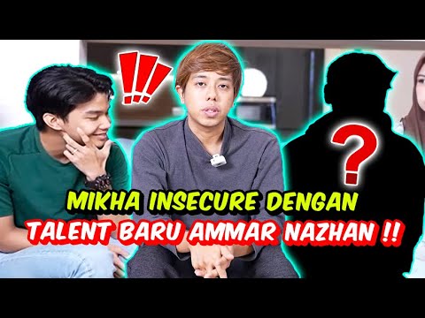 MIKHA INSECURE DENGAN TALENT BARU AMMAR NAZHAN !!  -SIAPAKAH TALENT BARU KALI NI !